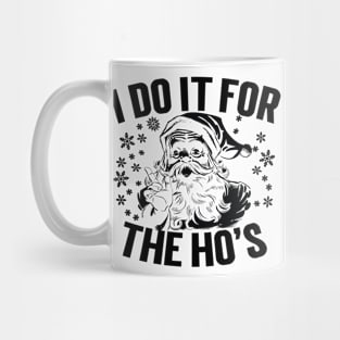 I Do it for the Ho's Mug